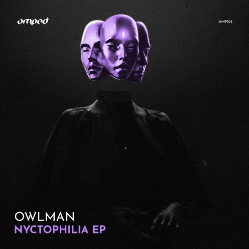 Owlman - Nyctophilia EP [AMP103]